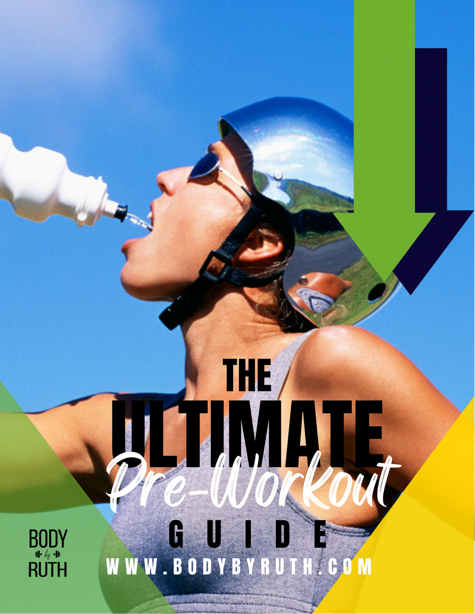 Ultimate PreWorkout Guide BodyByRuth