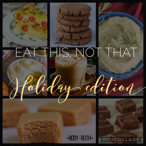 Eat this Not That Holiday Edition