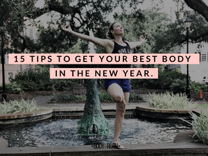 15 tips to get your BEST BODY in the New Year