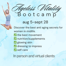 8 week Ageless Vitality Bootcamp | Local & Virtual clients| August 5-Sept 28