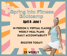 8 week Spring into Fitness Bootcamp | Local & Virtual clients| April 8- June 1