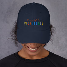 It's a Great Day to Play  Pickle ball Dad hat