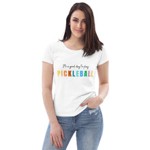 It's a Great day to Play Pickle ball Women's fitted eco tee