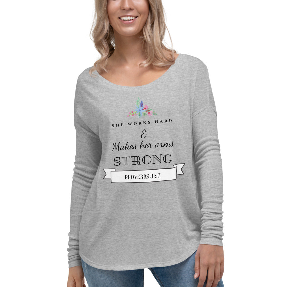 She Works Hard and Makes Her Arms Strong Ladies' Long Sleeve Tee